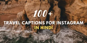 Travel Captions for Instagram in Hindi